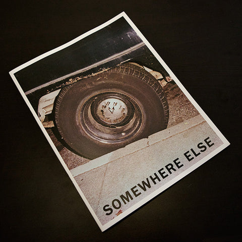 "SOMEWHERE ELSE" zine by Chase Dickens